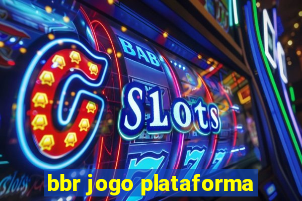 bbr jogo plataforma